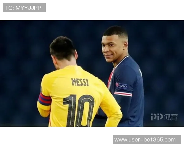 姆巴佩坦言与梅西同队是意外梦想始终是加盟皇马而非巴萨